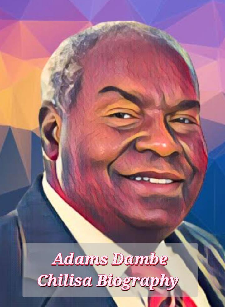 Adams Dambe Chilisa Biography