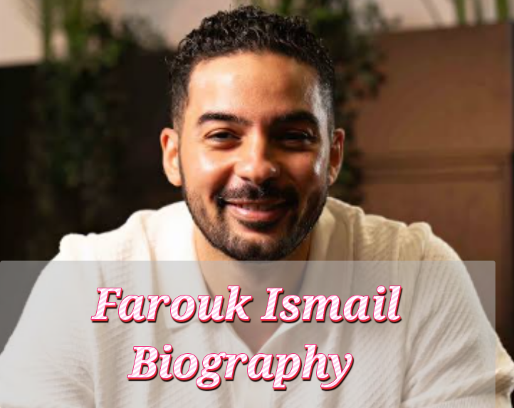 Farouk Ismail Biography