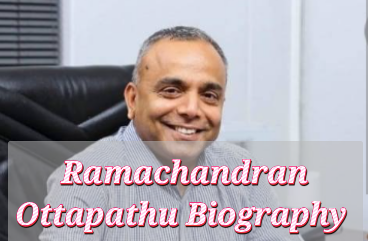 Ramachandran Ottapathu Biography
