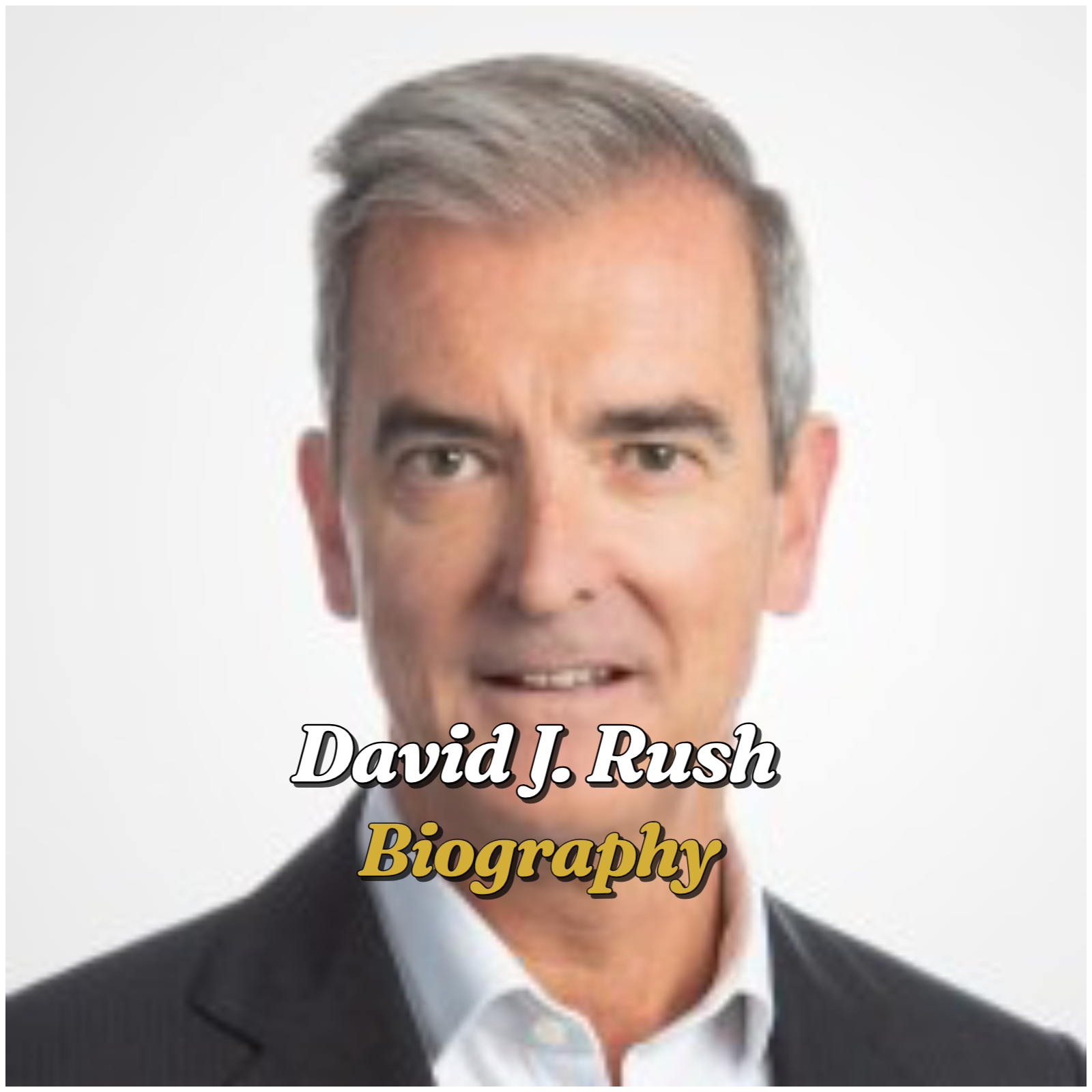 David J. Rush Biography