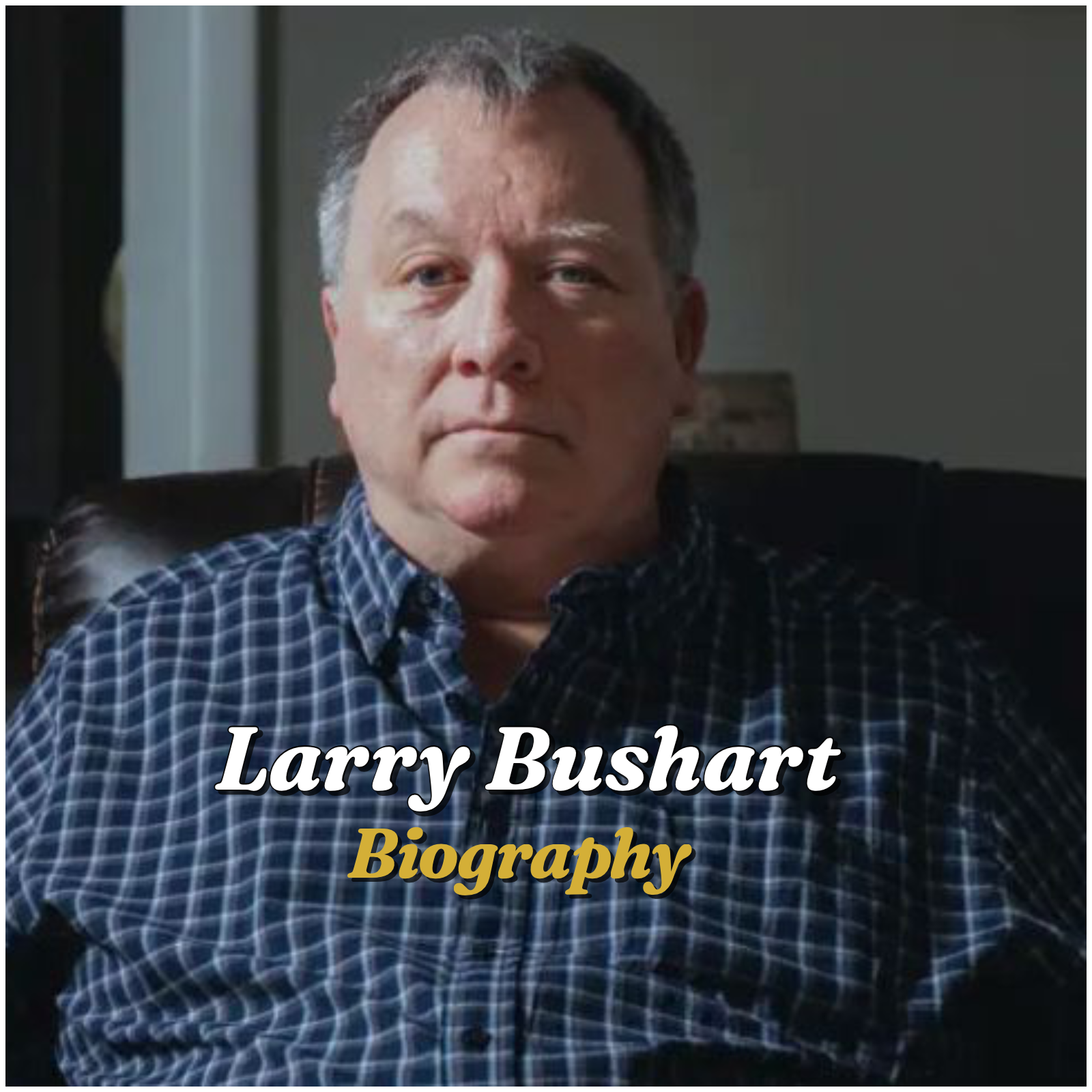 Larry Bushart Biography