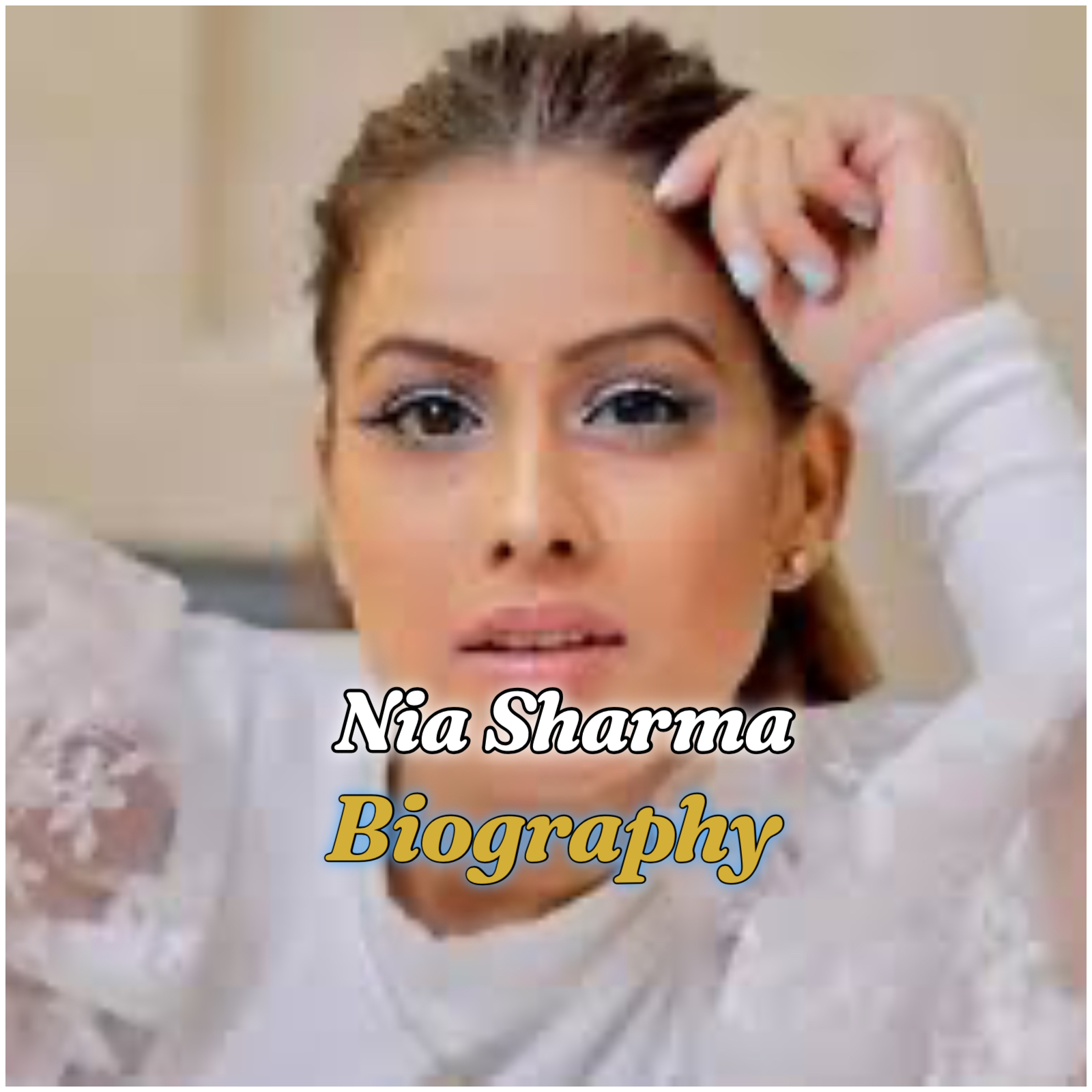 Nia Sharma Biography