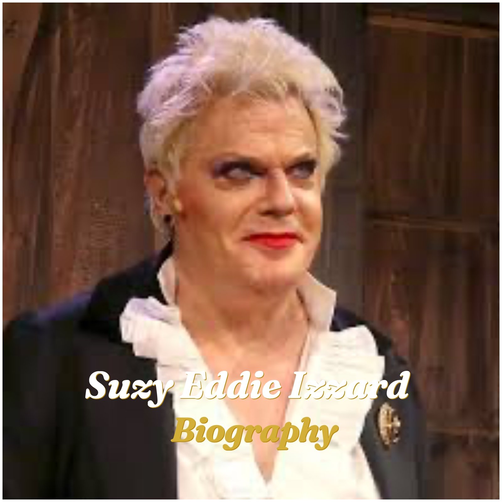 Suzy Eddie Izzard Biography