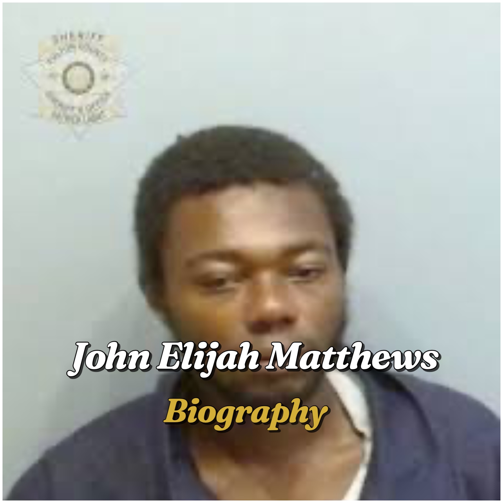 John Elijah Matthews Biography