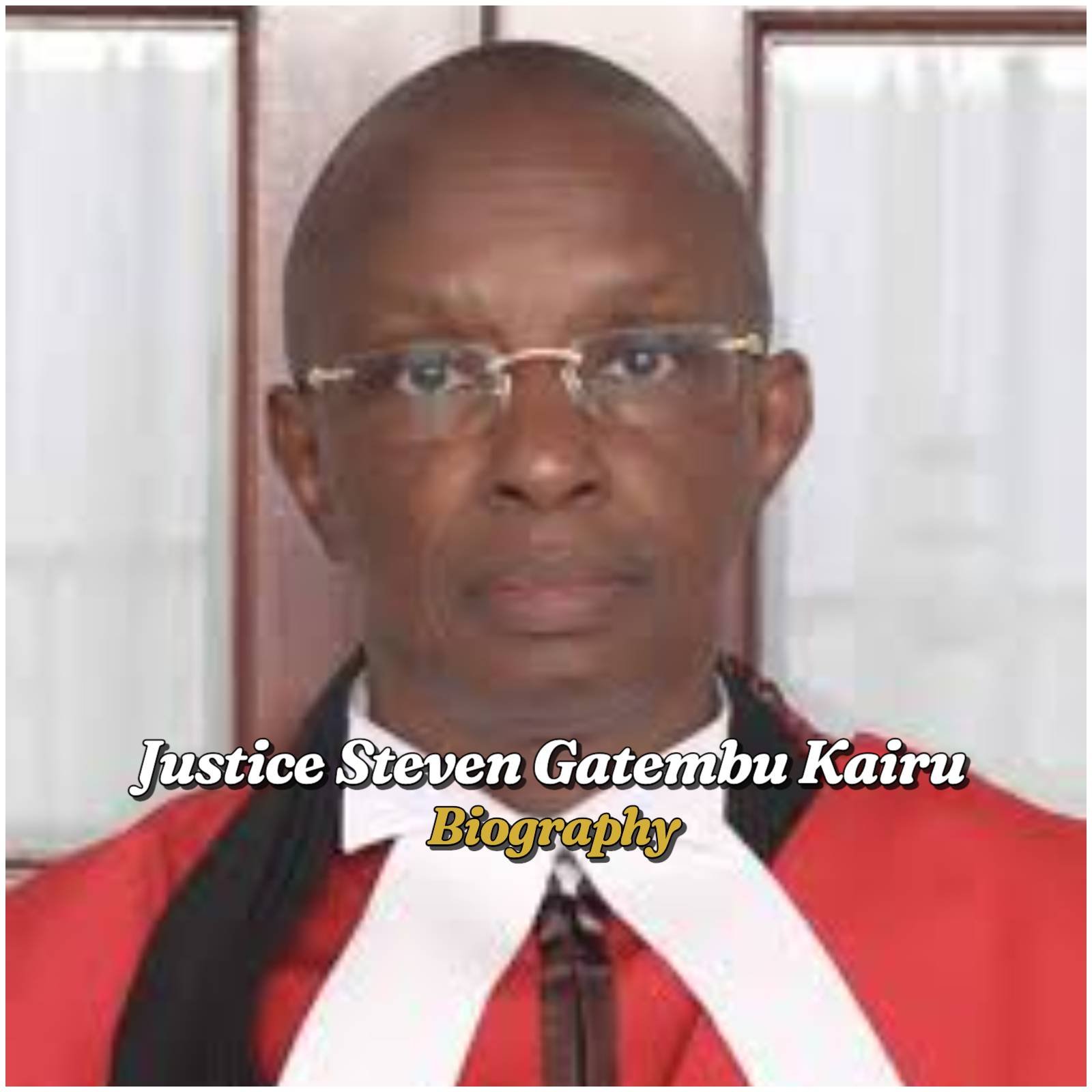 Justice Steven Gatembu Kairu Biography