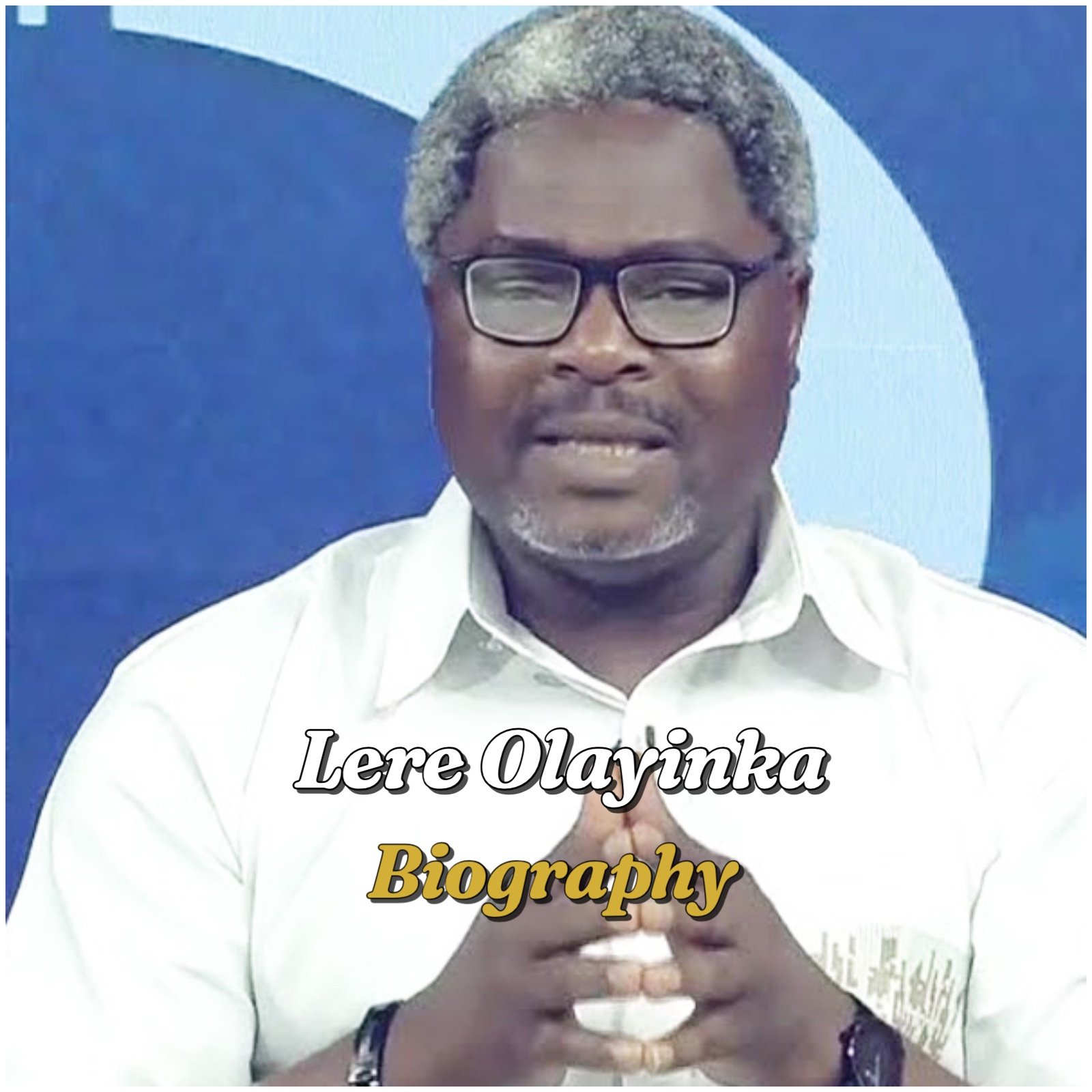 Lere Olayinka Biography