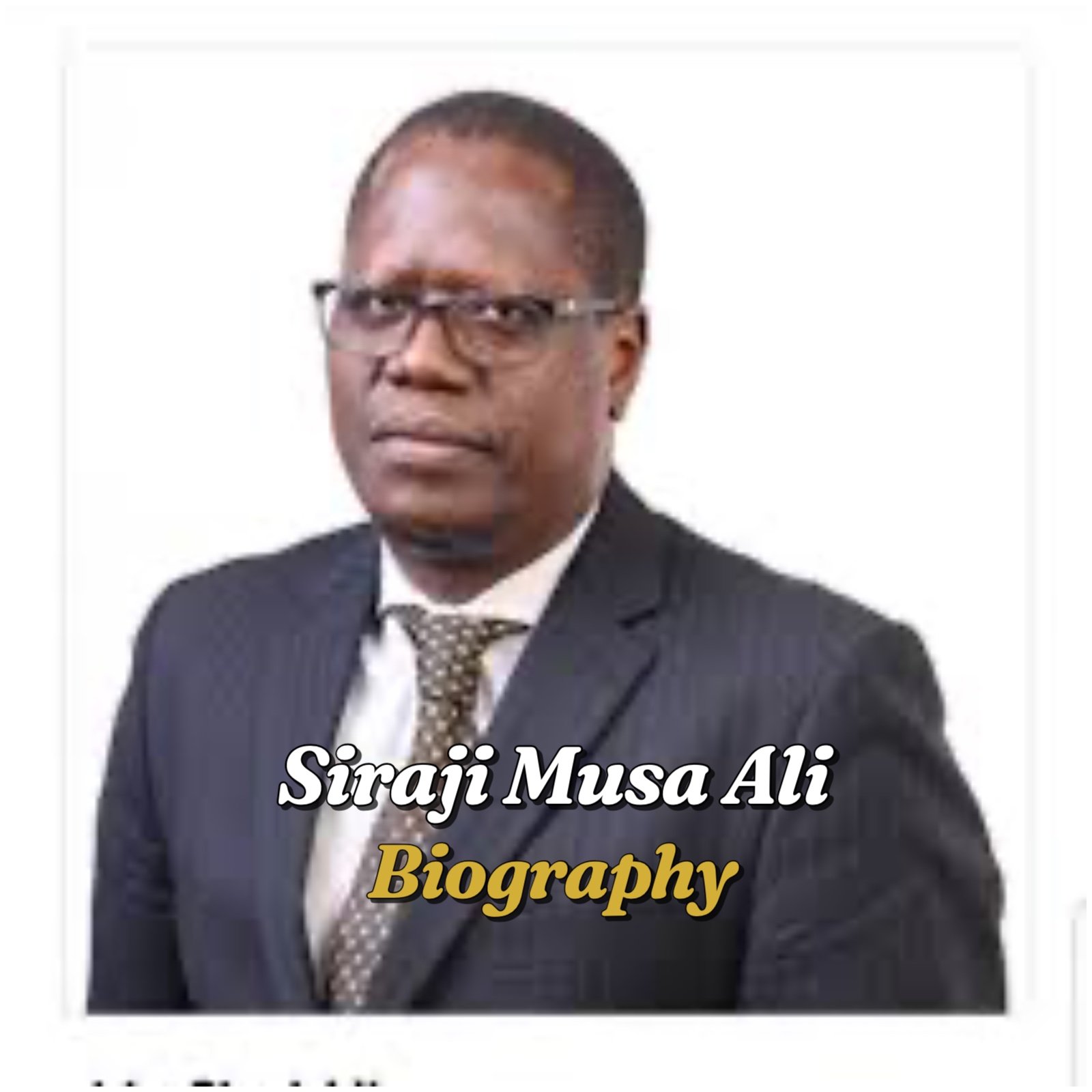 Siraji Musa Ali Biography