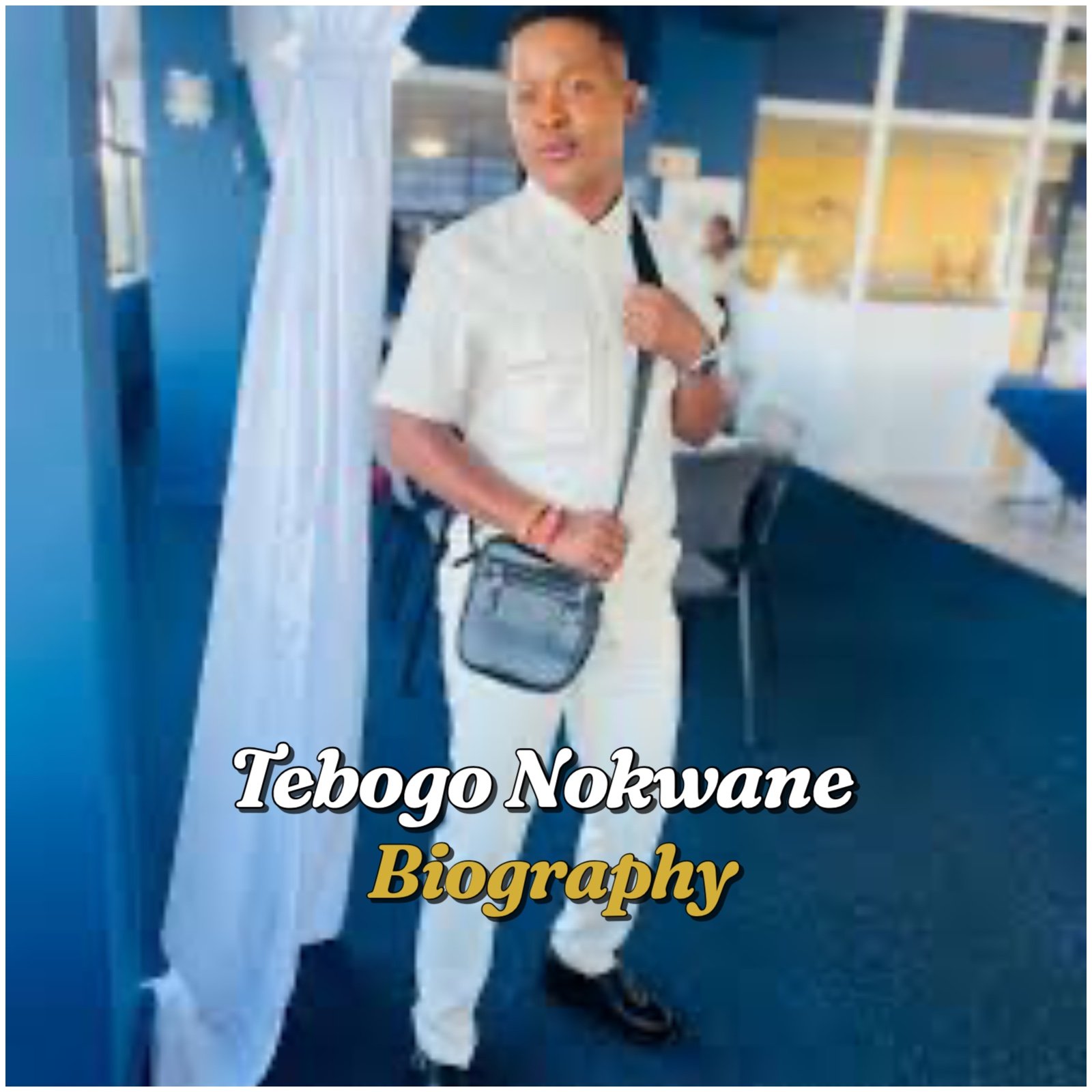 Tebogo Nokwane Biography