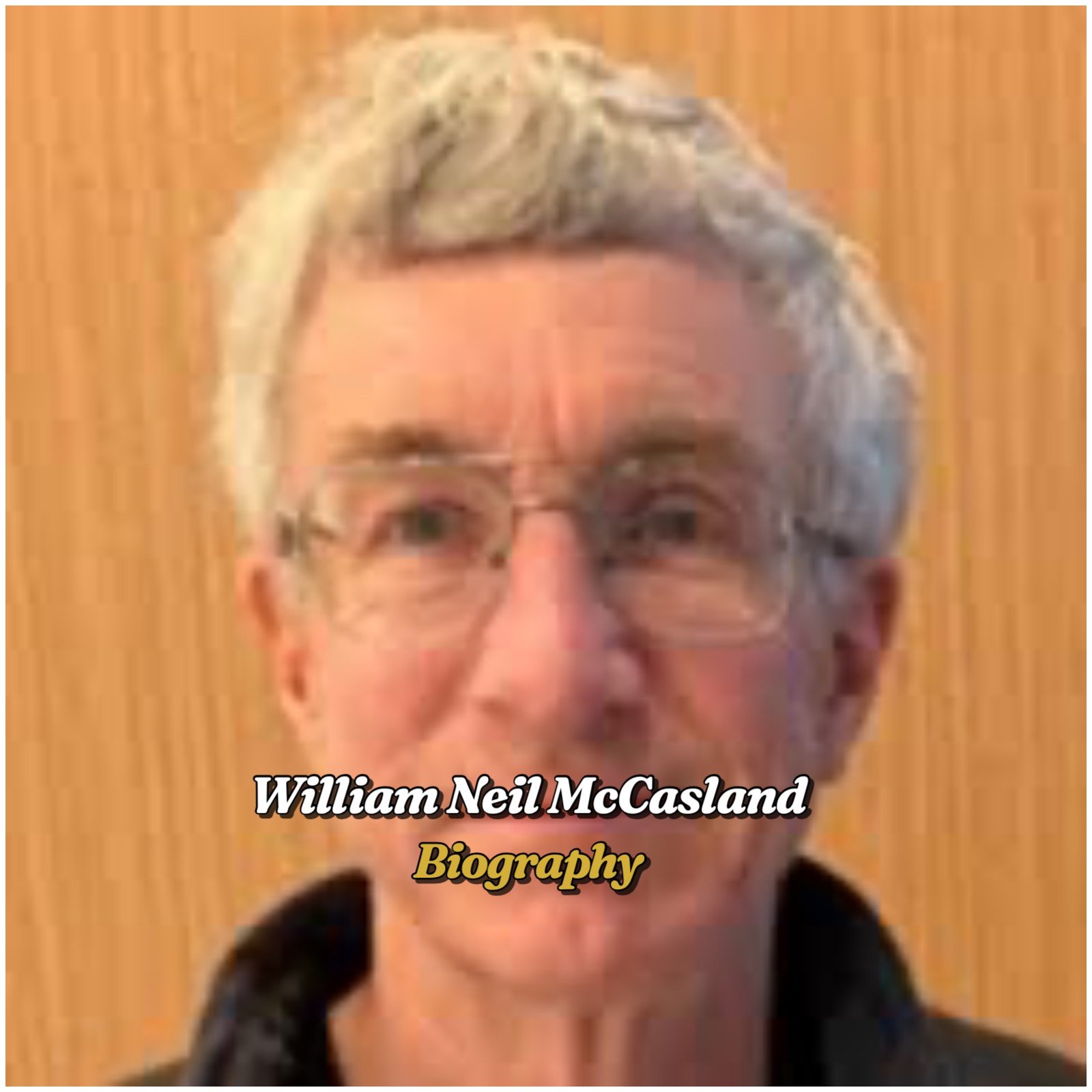 William Neil McCasland Biography