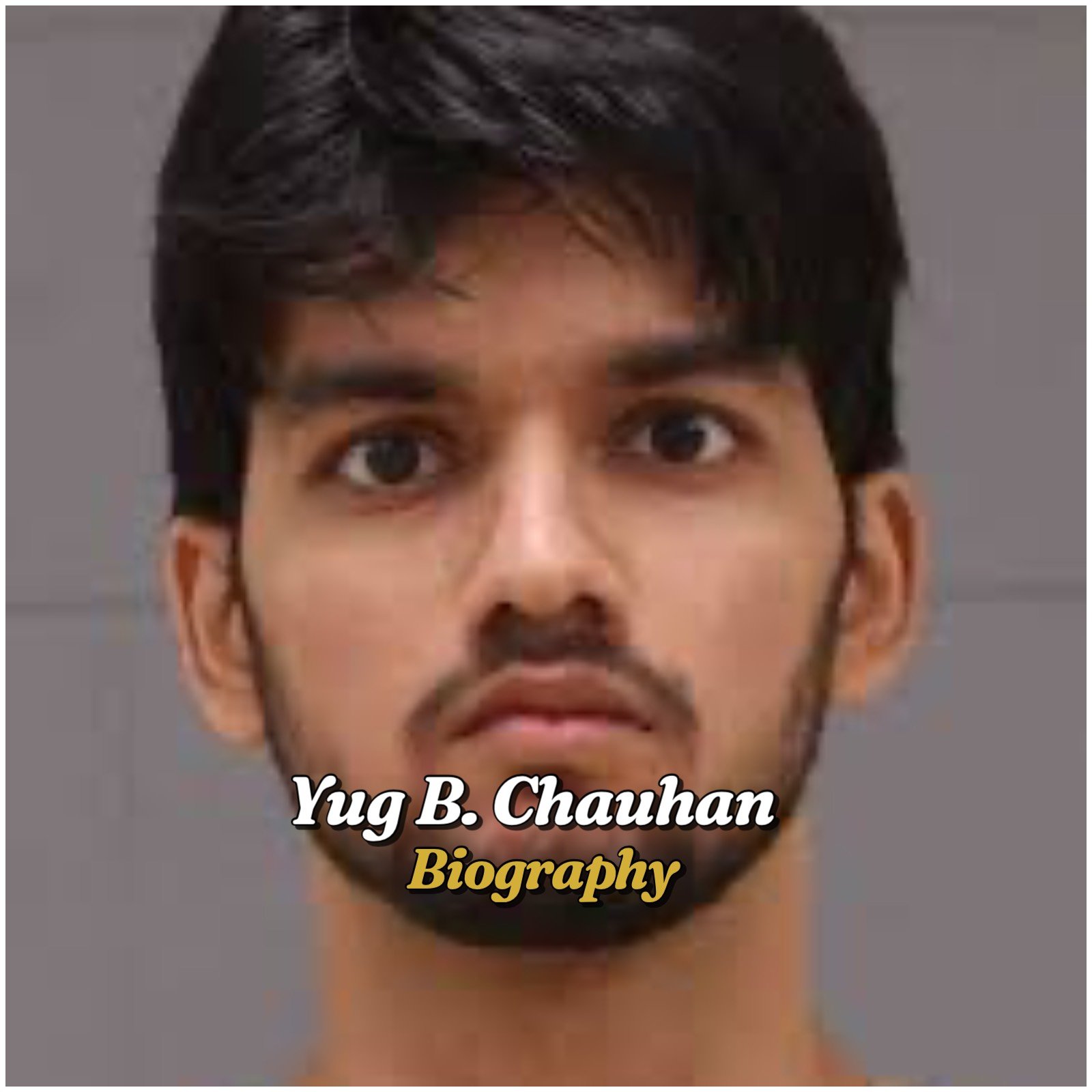 Yug B. Chauhan Biography
